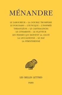 Ménandre Tome 3 - le laboureur, la double tromperie, le poignard, l'eunuque
