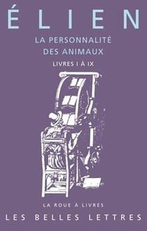 La personnalité des animaux Tome 1 - livres I-IX