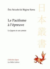 Le Pacifisme à l'épreuve : Le Japon et son armée