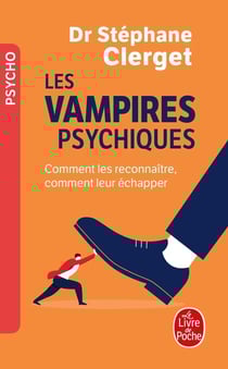 Les vampires psychiques - comment les reconnaître, comment leur échapper
