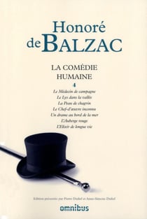 La comédie humaine Tome 4 : le médecin de campagne, le lys dans la vallée, la peau de chagrin, le chef-d'oeuvre inconnu, un drame au bord de la mer, l'auberge rouge, l'élixir de longue vie, lettres choisies