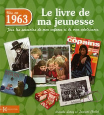 Le Livre De Ma Jeunesse : Nés En 1963
