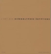 L'art des hieroglyphes egyptiens