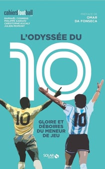 L'odyssée du 10 - tout sur le poste clé du football