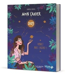 Mon cahier : vibrez avec l'astro ! (édition 2023)