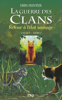 La guerre des clans - Cycle 1 Tome 1 : retour à l'état sauvage