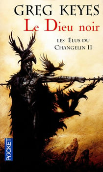 Les élus du changelin Tome 2 - le dieu noir