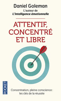 Attentif, Concentre Et Libre