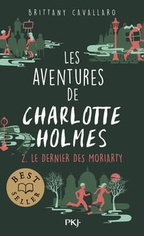 Les aventures de Charlotte Holmes Tome 2 : le dernier des Moriarty