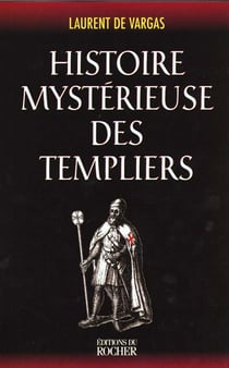 Histoire mysterieuse des templiers