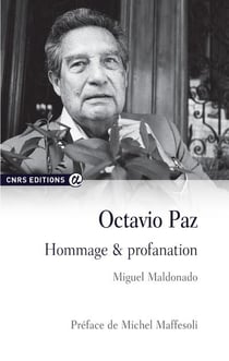 Octavio Paz - hommage & profanation