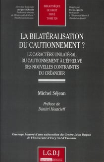 La bilatéralisation du cautionnement ? le caractère unilatéral du cautionnement à l'épreuve des nouvelles contraintes du créancier