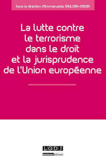La lutte contre le terrorisme dans le droit et la jurisprudence de l'union européenne