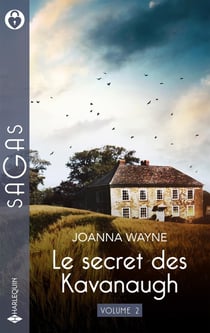 Le secret des Kavanaugh Tomes 3 et 4 : Une étonnante invitation - La crainte dans ton regard