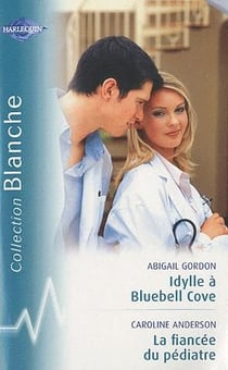 Idylle à Bluebell Cove - la fiancée du pédiatre