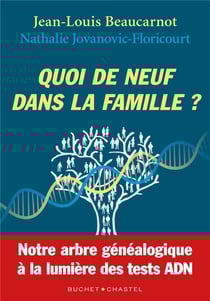 Quoi de neuf dans la famille? notre arbre généalogique à la lumière des tests ADN