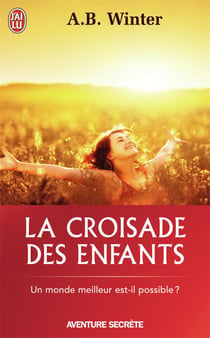 La croisade des enfants - un monde meilleur est-il possible ?
