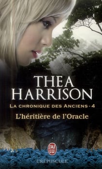 La chronique des anciens Tome 4 : l'héritière de l'oracle