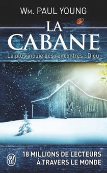 La cabane - la plus inouïe des rencontres : Dieu