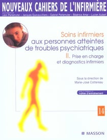 Soins infirmiers aux personnes atteintes de troubles psychiatriques t.2 - prise en charge et diagnostics infirmiers
