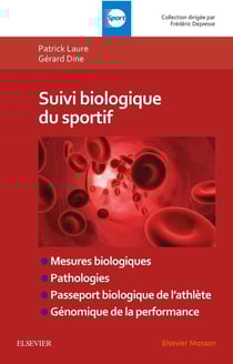 Suivi biologique du sportif - mesures biologiques, pathologies, passeport biologique de l'athlète, génomique