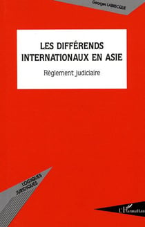 Les differends internationaux en asie - réglement judiciaire