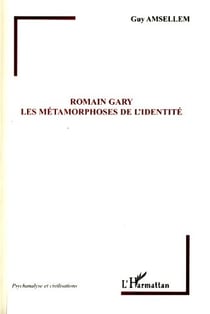 Romain Gary - les métamorphoses de l'identité