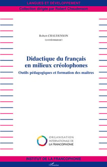 Didactique du français en milieux créolophones - outils pédagogiques et formation des maîtres