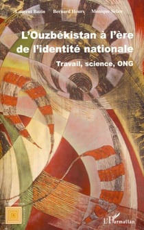 L'Ouzbékistan à l'ère de l'identité nationale - travail, science, ONG