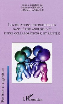 Les relations interethniques dans l'aire anglophone - entre collaboration(s) et rejet(s)