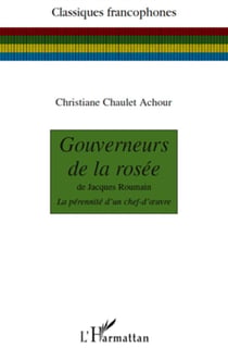 Gouverneurs de la rosée, de jacques roumain - la pérennité d'un chef-d'oeuvre