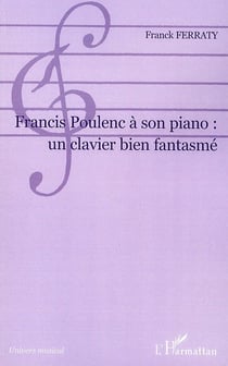 Francis Poulenc à son piano - un clavier bien fanstamé