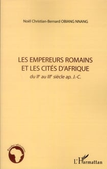 Empereurs romains et les cités d'Afrique du II au III siècle ap. J.-C.