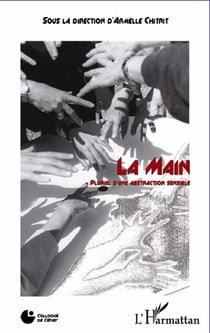 La main - pluriel d'une abstraction sensible