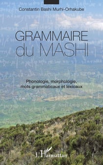 Grammaire du mashi - phonologie, morphologie, mots grammaticaux et lexicaux