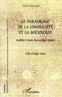 Le paradigme de la complexité et la sociologie - possibilité et limites d'une sociologie complexe