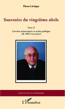 Souvenirs du vingtième siècle Tome 2 - carrière universitaire et action politique
