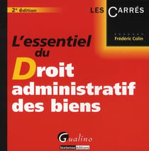 L'essentiel du droit administratif des biens (2e édition)