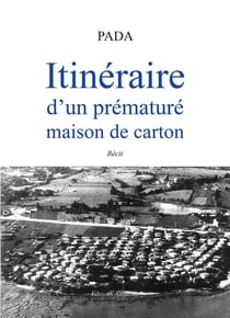 Intinéraire d'un prématuré - maison de carton
