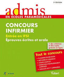 Concours infirmier - épreuves écrites et orale - tout le concours (2e édition)