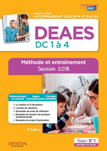 Diplôme d'Etat d'accompagnement éducatif et social (DEAS) - DC 1 à 4- méthode et entraînement (session 2018)