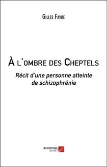 À l'ombre des cheptels - récit d'une personne atteinte de schizophrénie