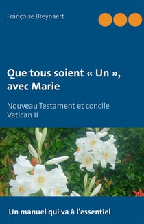 Que tous soient « un », avec marie - nouveau testament et concile vatican ii - un manuel qui va à l'essentiel