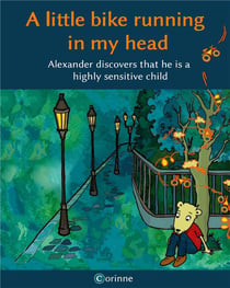 A little bike running  in my head - alexander discovers that he is a  highly sensitive child