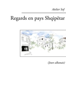 Regards en pays shqipetar - jours albanais
