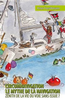 Circumnavigation, le mythe de la navigation : zénith de la vie ou voie sans issue ?