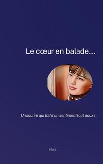 Le coeur en Balade... : un sourire qui trahit un sentiment tout doux !