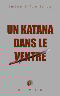 Un katana dans le ventre