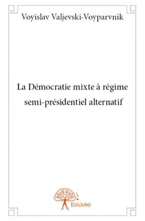 La démocratie mixte à régime semi-présidentiel alternatif