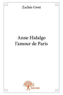 Anne hidalgo, l'amour de paris
